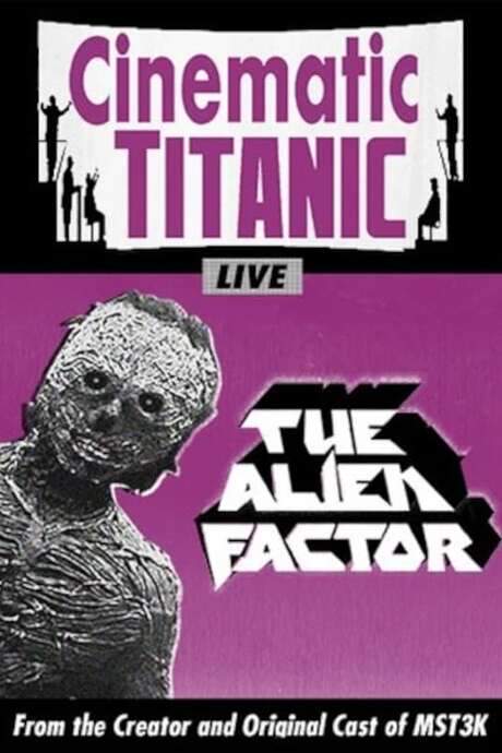 Cinematic Titanic: The Alien Factor